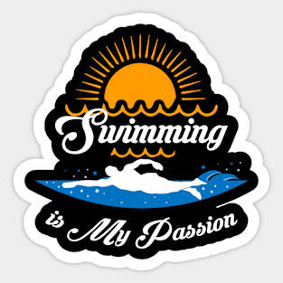 Swimming is my passion Sticker